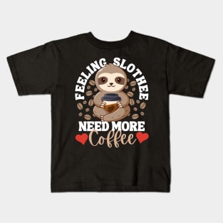 Feeling Slothee Need More Coffee Funny Sloth Caffeine Black Kids T-Shirt